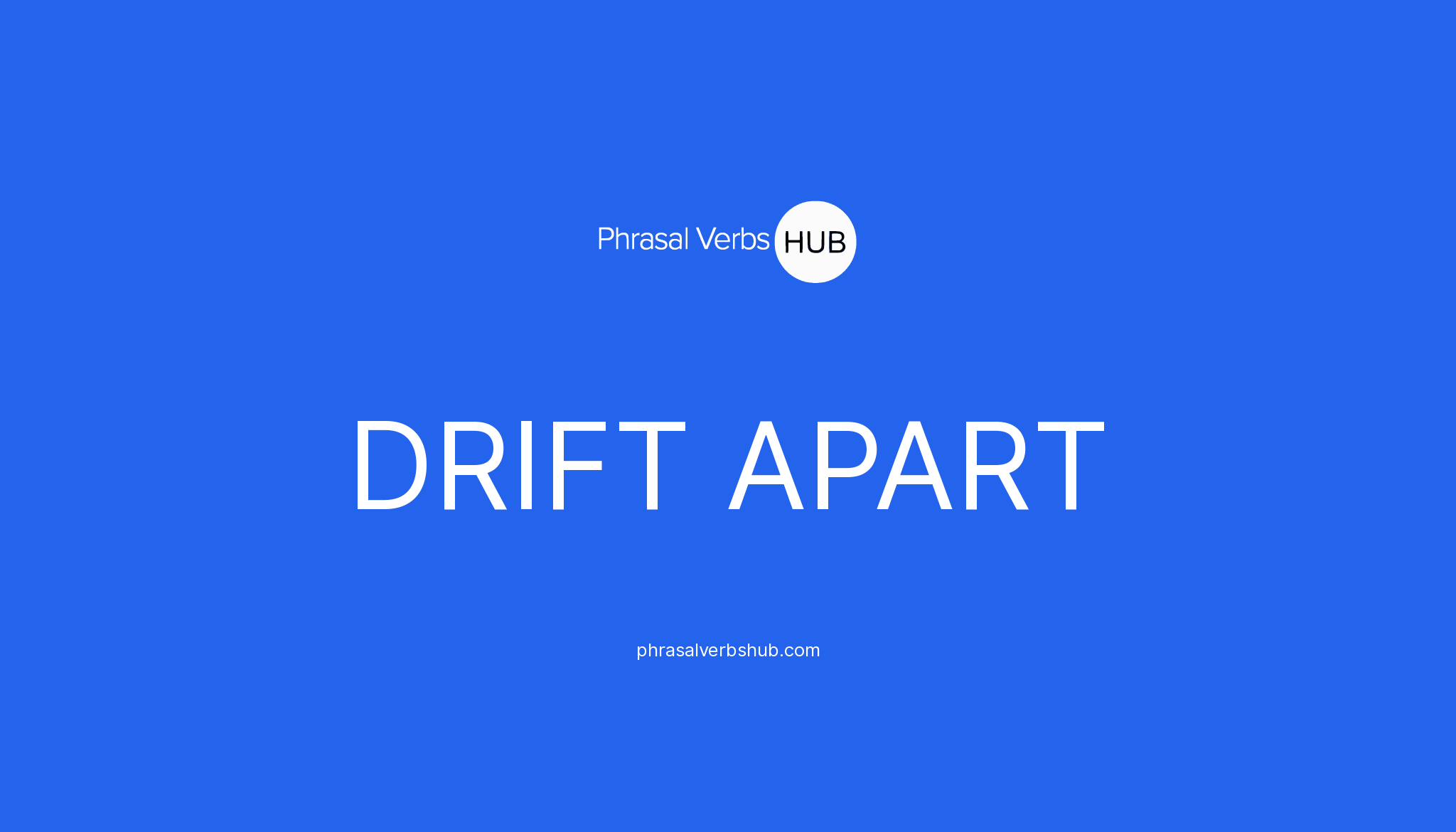 drift-apart-phrasal-verb-meaning-examples